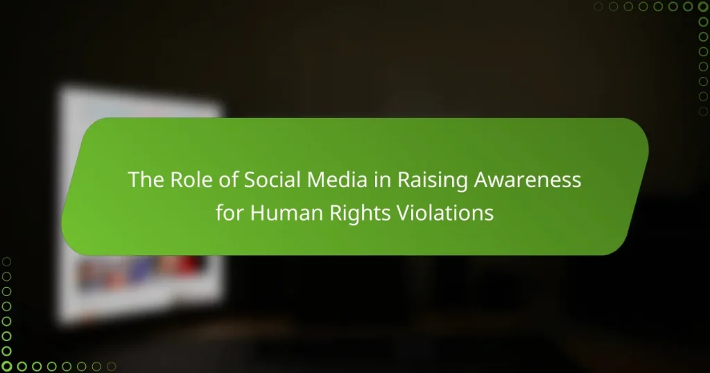 The Role of Social Media in Raising Awareness for Human Rights Violations