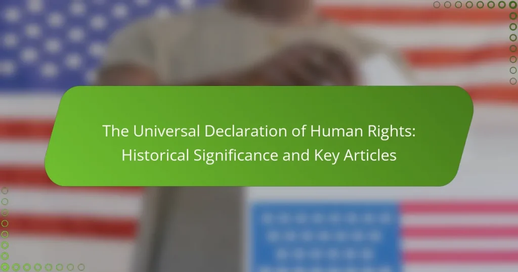 The Universal Declaration of Human Rights: Historical Significance and Key Articles
