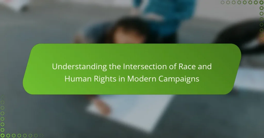 Understanding the Intersection of Race and Human Rights in Modern Campaigns