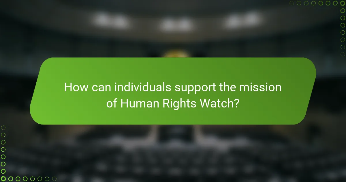 How can individuals support the mission of Human Rights Watch?