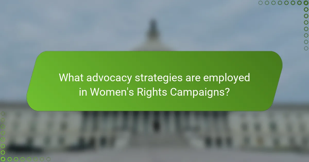 What advocacy strategies are employed in Women's Rights Campaigns?