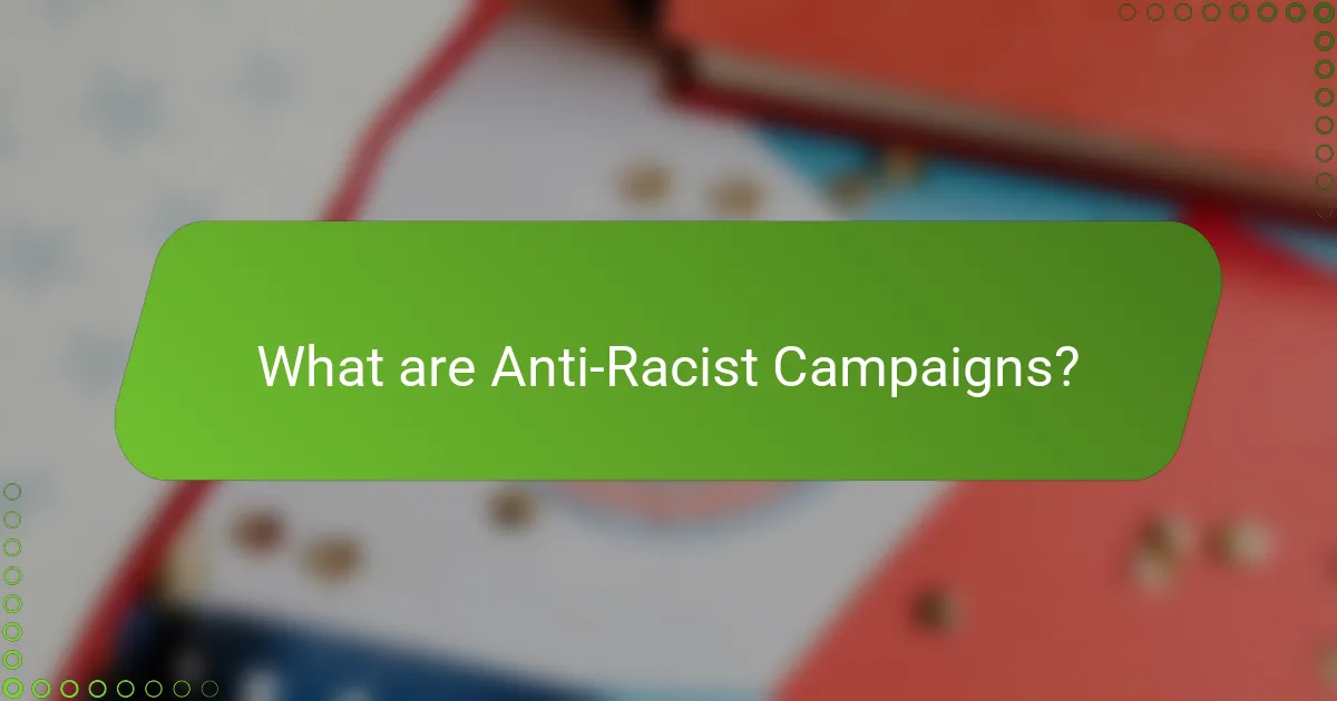 What are Anti-Racist Campaigns?