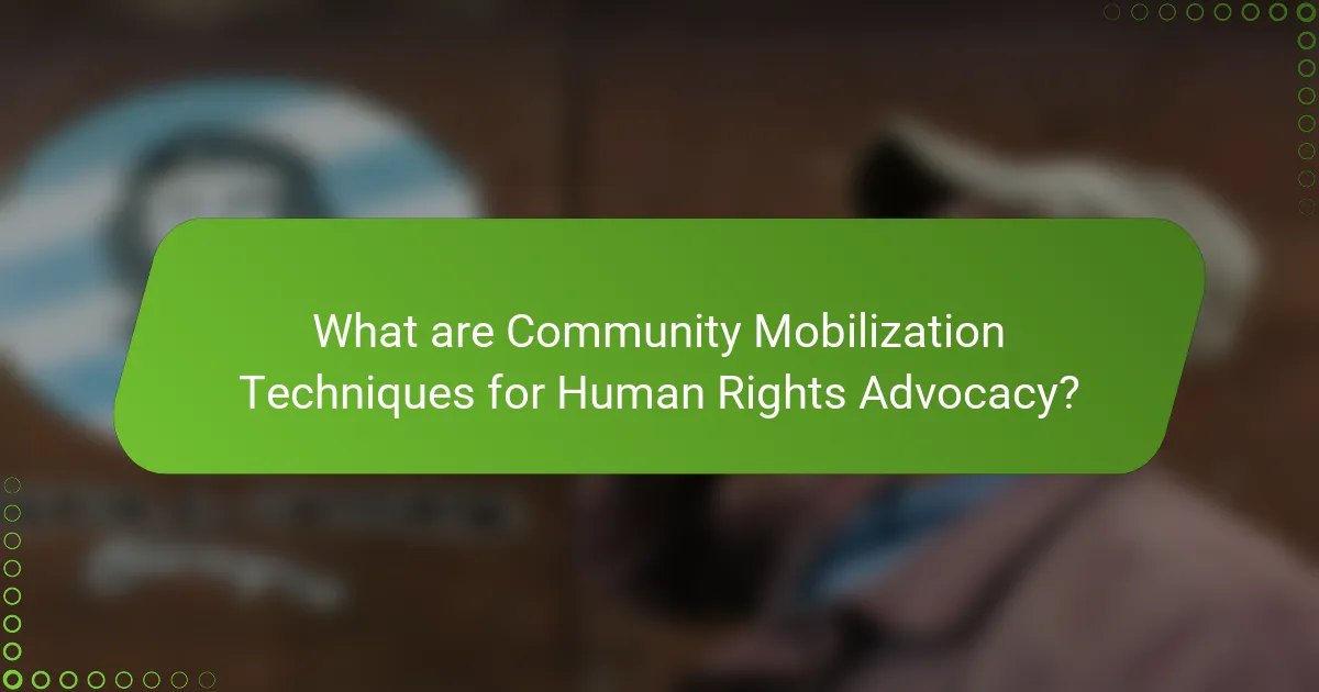 What are Community Mobilization Techniques for Human Rights Advocacy?