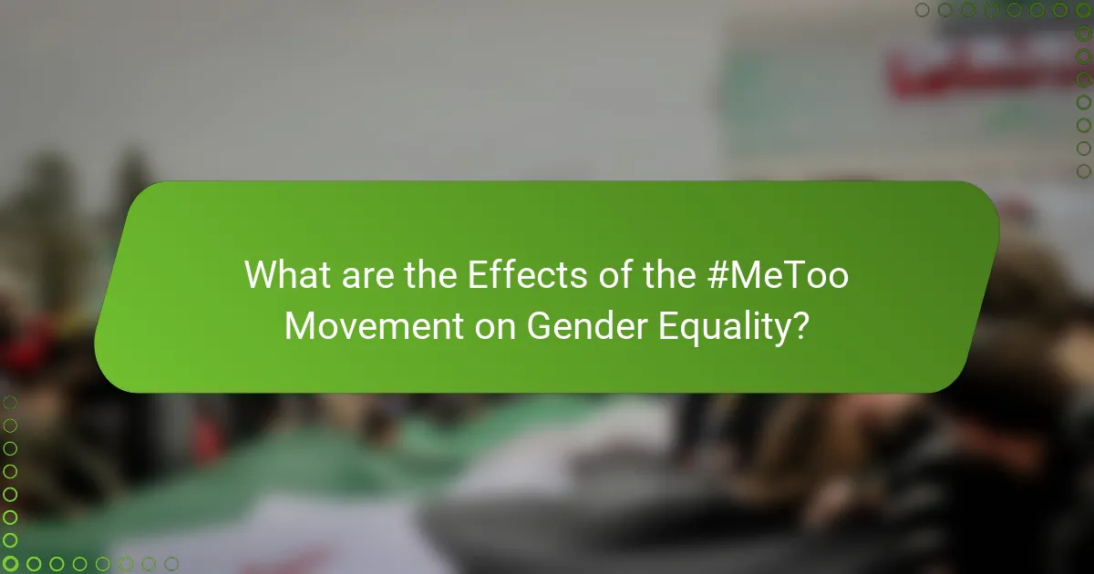What are the Effects of the #MeToo Movement on Gender Equality?
