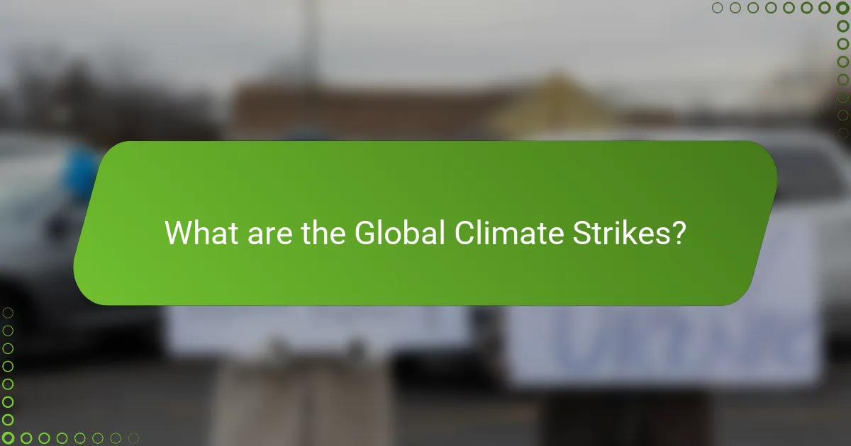 What are the Global Climate Strikes?