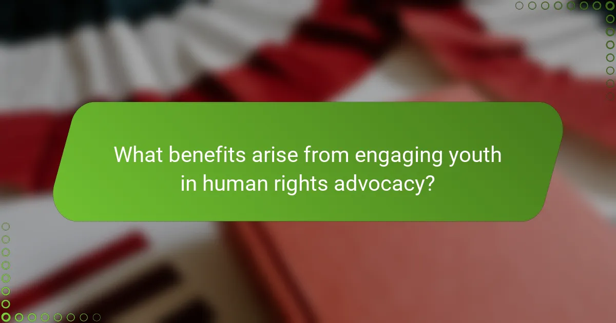 What benefits arise from engaging youth in human rights advocacy?