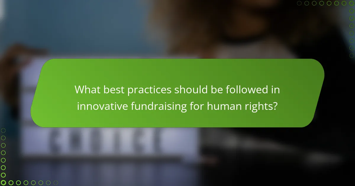 What best practices should be followed in innovative fundraising for human rights?