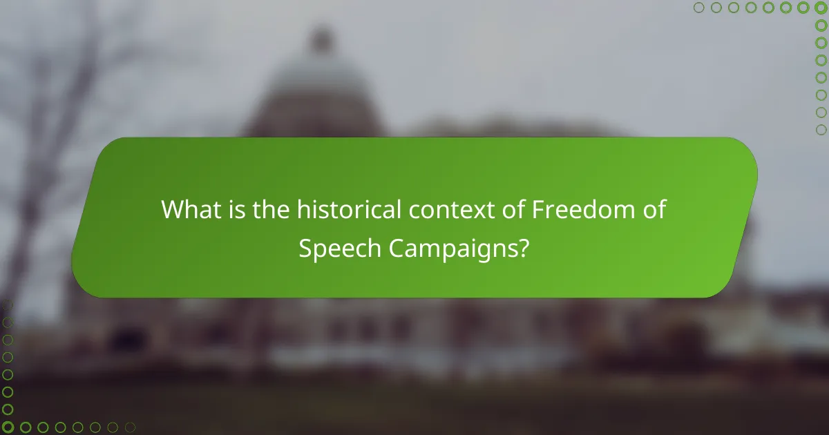 What is the historical context of Freedom of Speech Campaigns?