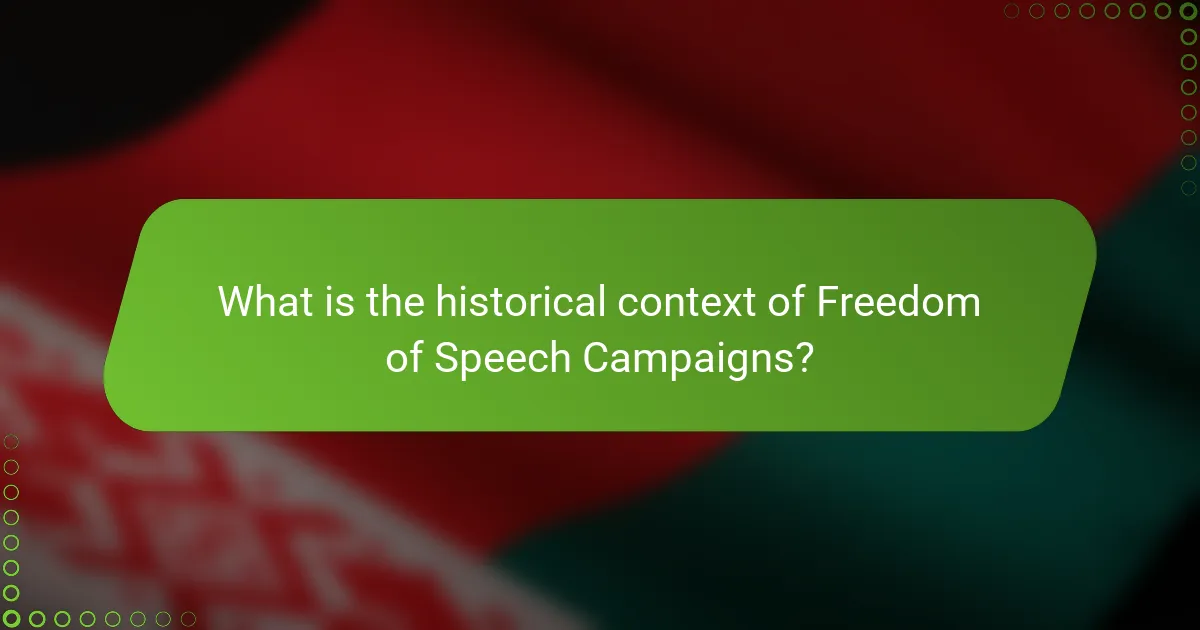 What is the historical context of Freedom of Speech Campaigns?