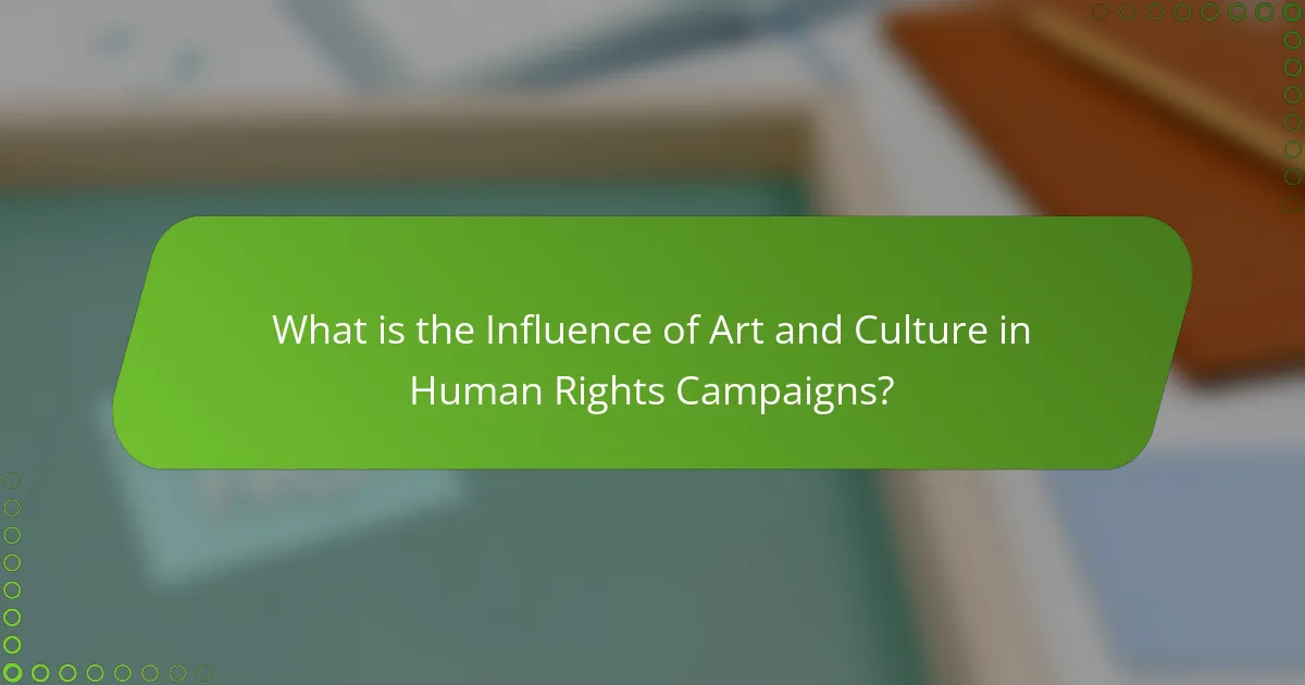 What is the Influence of Art and Culture in Human Rights Campaigns?