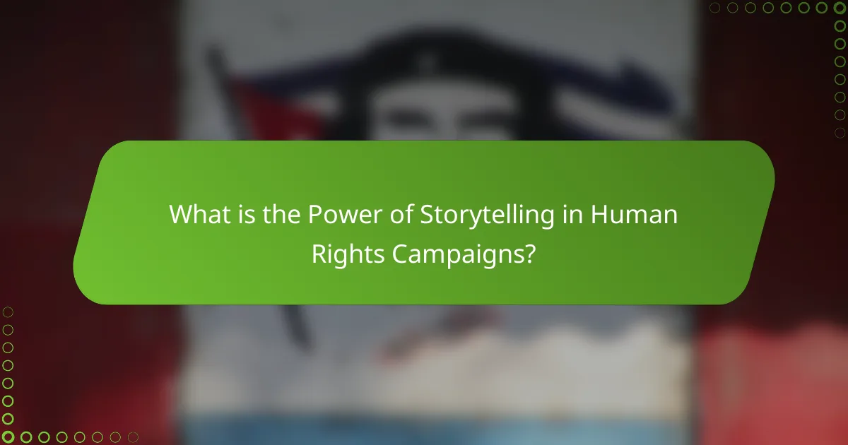 What is the Power of Storytelling in Human Rights Campaigns?