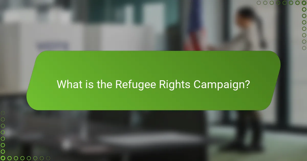 What is the Refugee Rights Campaign?