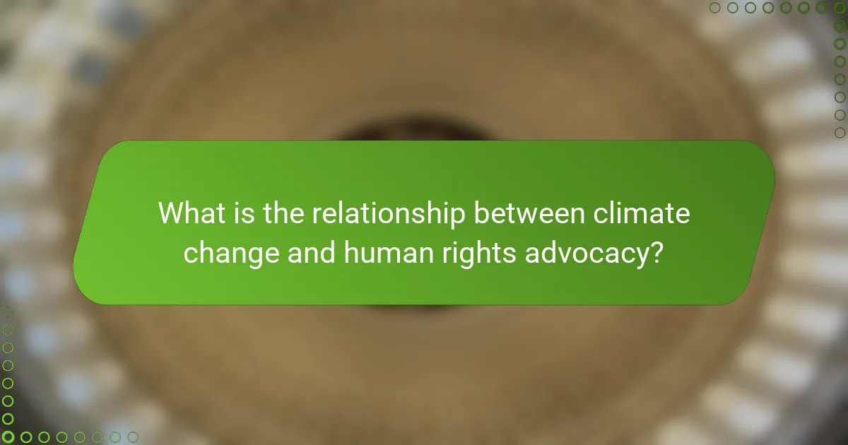 What is the relationship between climate change and human rights advocacy?