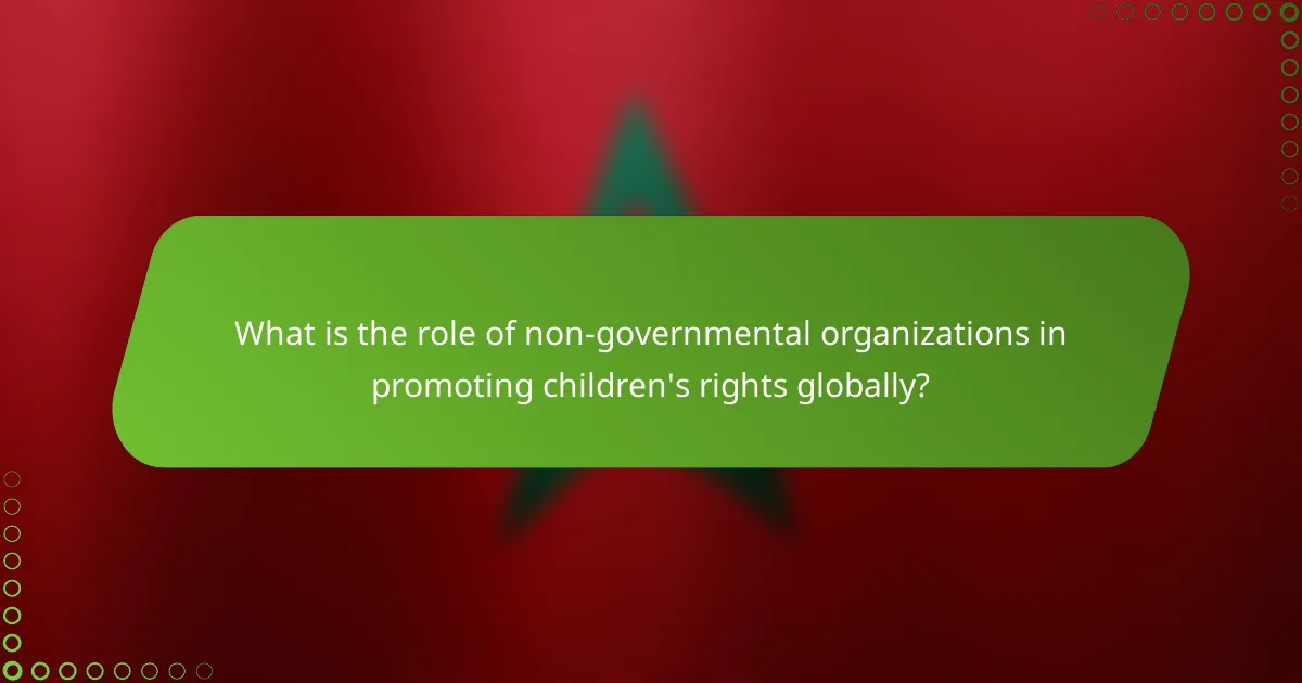What is the role of non-governmental organizations in promoting children's rights globally?