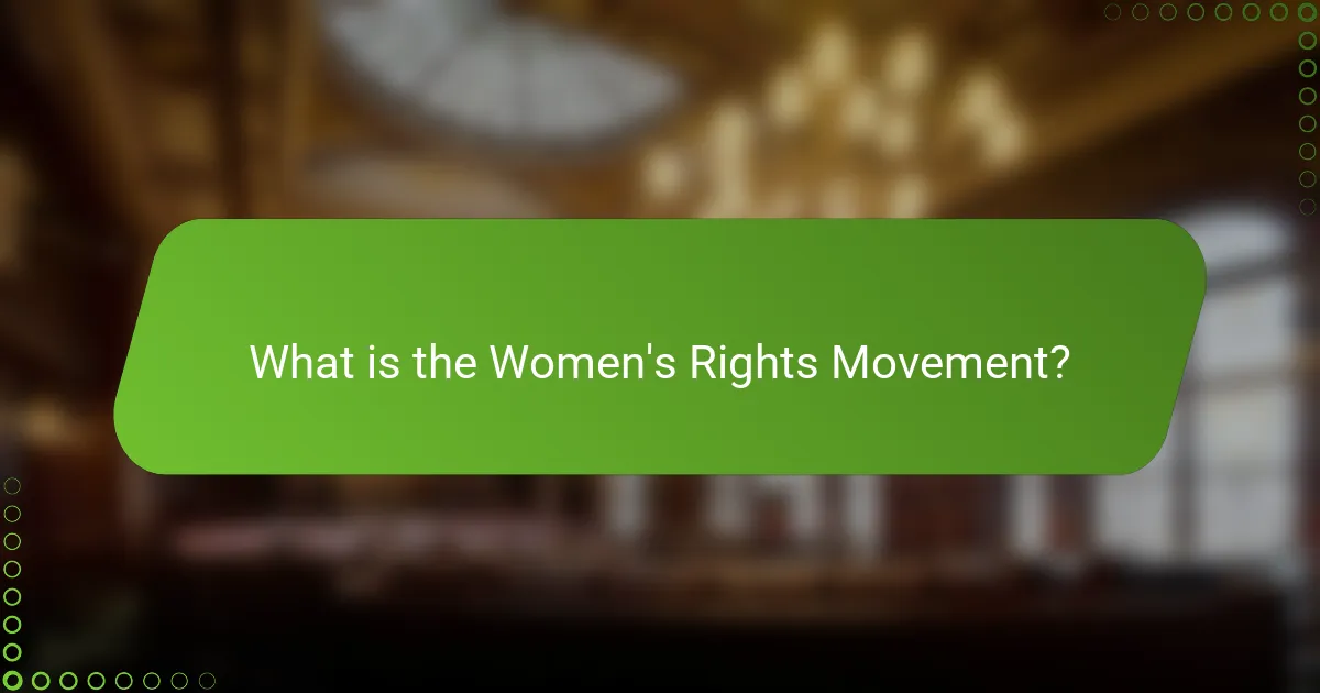 What is the Women's Rights Movement?