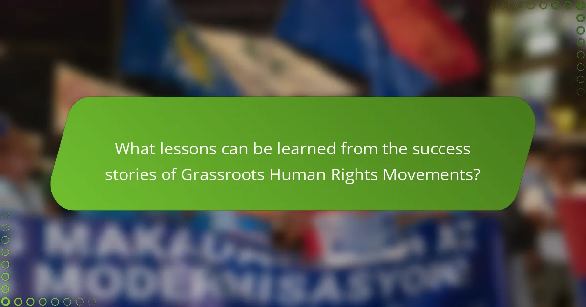 What lessons can be learned from the success stories of Grassroots Human Rights Movements?